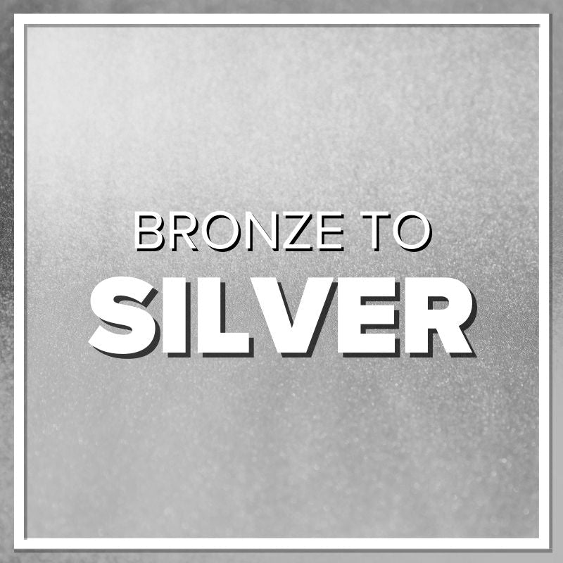Bronze to Silver