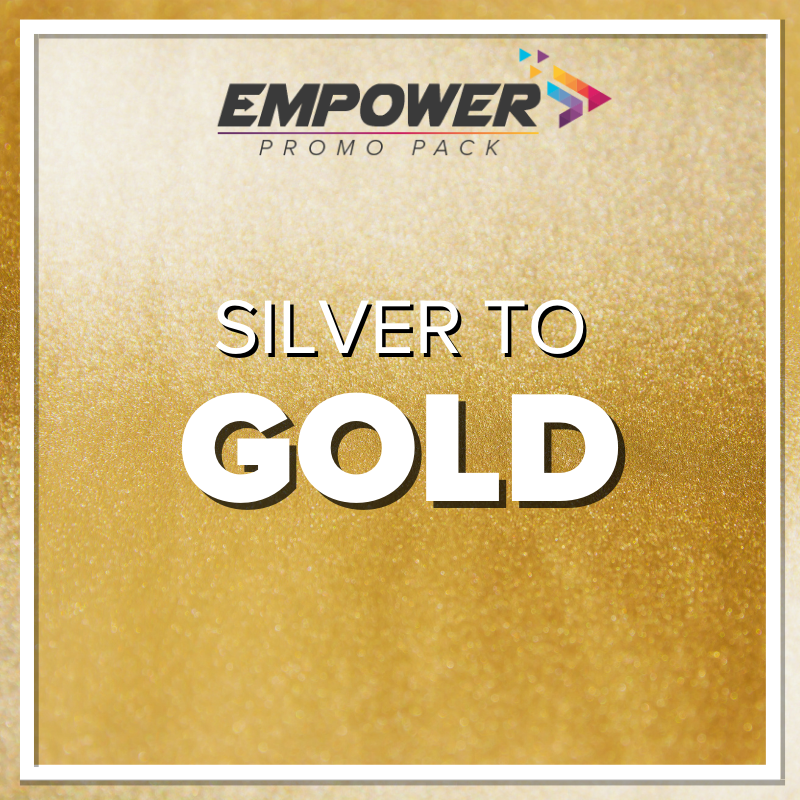 Silver to Gold Empower
