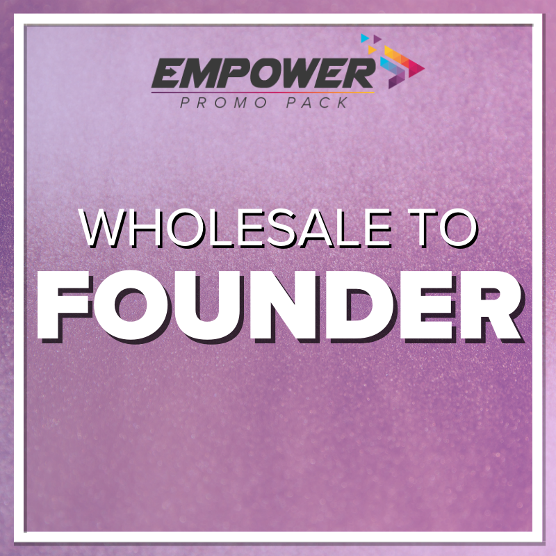 Wholesale to Founder Empower